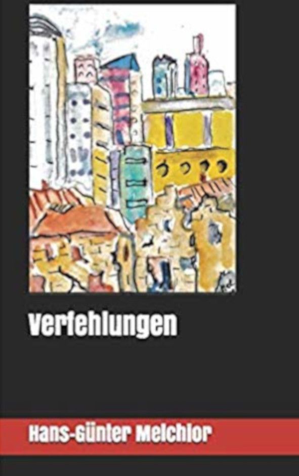 Verfehlungen / Buch von Hans-Günter Melchior © Dorothee Melchior
