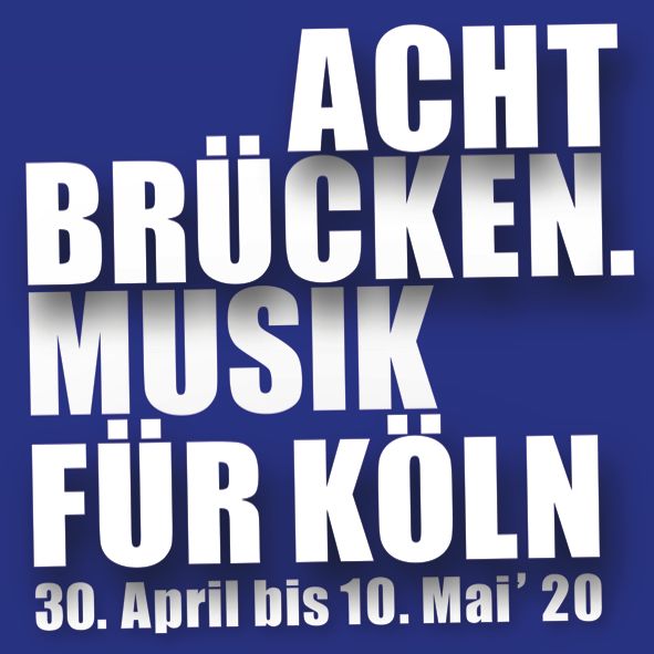ACHT BRÜCKEN 2020 ©ACHT BRÜCKEN | Musik für Köln