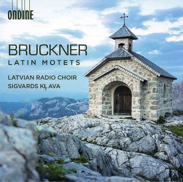 Anton Bruckner - Lateinische Motetten - Latvin Radio Coir - ONDINE CD Bestell Nr 10307350 © ONDINE